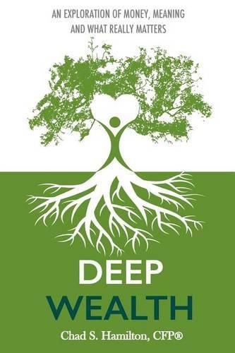Cover image for Deep Wealth: An Exploration of Money, Meaning, and What Really Matters