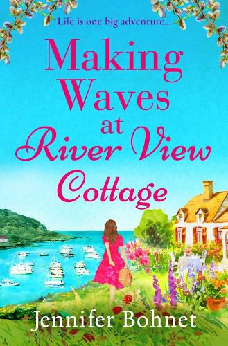 Making Waves at River View Cottage: An escapist, heartwarming read from Jennifer Bohnet for 2022