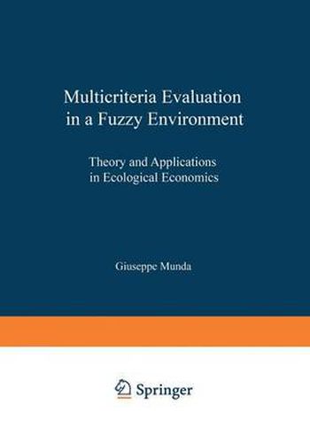 Cover image for Multicriteria Evaluation in a Fuzzy Environment: Theory and Applications in Ecological Economics