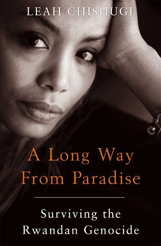 Cover image for A Long Way From Paradise: Surviving the Rwandan Genocide