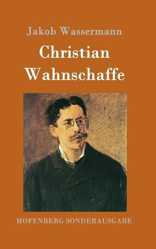 Christian Wahnschaffe: Roman