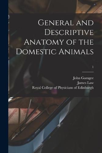 Cover image for General and Descriptive Anatomy of the Domestic Animals; 1