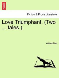 Cover image for Love Triumphant. (Two ... Tales.).