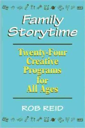 Cover image for Family Storytime: 24 Creative Programs for All Ages