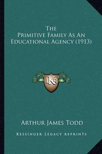 The Primitive Family as an Educational Agency (1913)