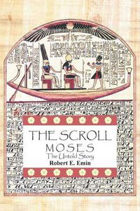 Cover image for The Scroll: Moses the Untold Story