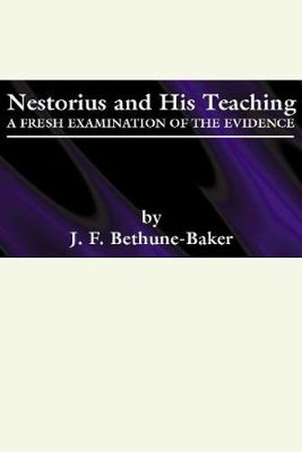 Cover image for Nestorius and His Teachings: A Fresh Examination of the Evidence