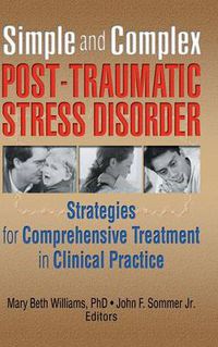 Cover image for Simple and Complex Post-Traumatic Stress Disorder: Strategies for Comprehensive Treatment in Clinical Practice