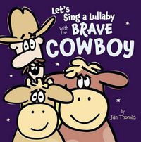Cover image for Let's Sing a Lullaby with the Brave Cowboy