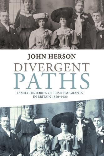 Cover image for Divergent Paths: Family Histories of Irish Emigrants in Britain, 1820-1920