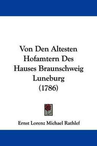Cover image for Von Den Altesten Hofamtern Des Hauses Braunschweig Luneburg (1786)