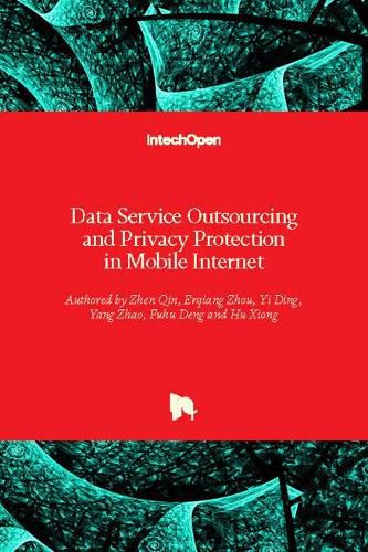 Cover image for Data Service Outsourcing and Privacy Protection in Mobile Internet