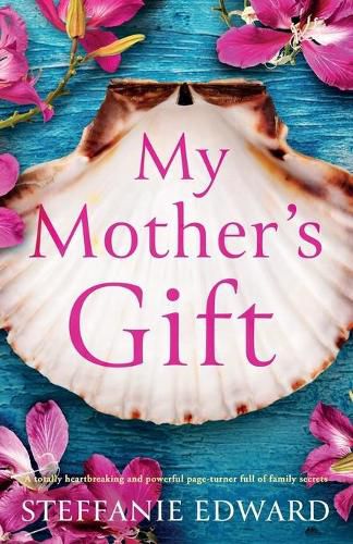 Cover image for My Mother's Gift: A totally heartbreaking and powerful page-turner full of family secrets