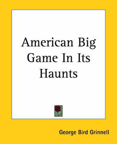 Cover image for American Big Game In Its Haunts