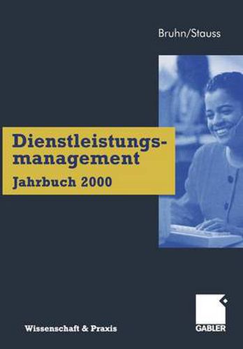 Dienstleistungsmanagement Jahrbuch 2000: Kundenbeziehungen Im Dienstleistungsbereich