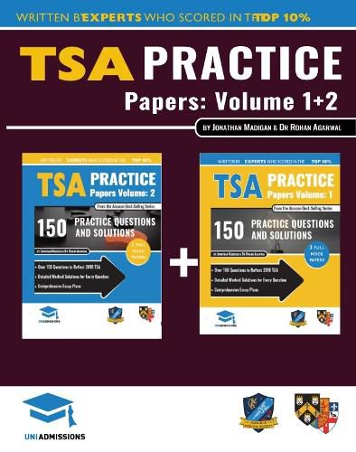 Cover image for TSA Practice Papers Volumes One & Two: 6 Full Mock Papers, 300 Questions in the style of the TSA, Detailed Worked Solutions for Every Question, Thinking Skills Assessment, Oxford UniAdmissions