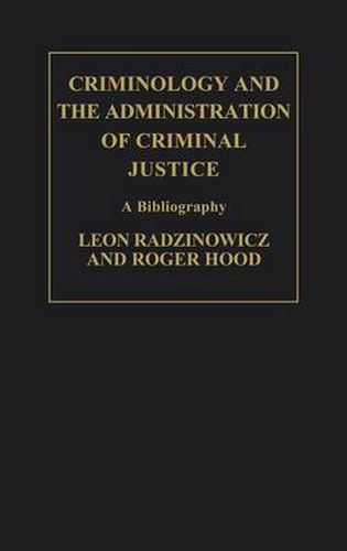 Cover image for Criminology and the Administration of Criminal Justice: A Bibliography