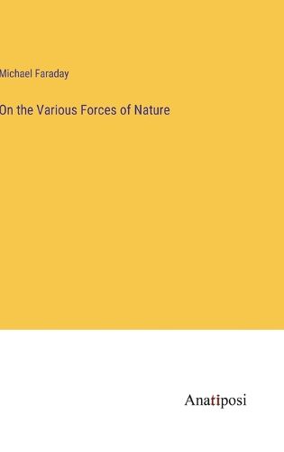Cover image for On the Various Forces of Nature