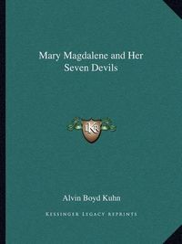 Cover image for Mary Magdalene and Her Seven Devils