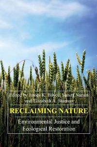 Cover image for Reclaiming Nature: Environmental Justice and Ecological Restoration