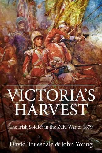 Cover image for Victoria'S Harvest: The Irish Soldier in the Zulu War of 1879