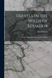 Cover image for Travels in the Wilds of Ecuador