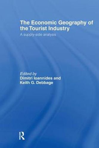 Cover image for The Economic Geography of the Tourist Industry: A Supply-Side Analysis