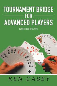 Cover image for Tournament Bridge for Advanced Players: Fourth Edition 2021