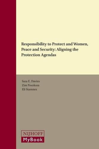 Cover image for Responsibility to Protect and Women, Peace and Security: Aligning the Protection Agendas