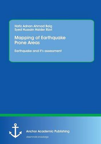 Mapping of Earthquake Prone Areas: Earthquake and Its Assessment