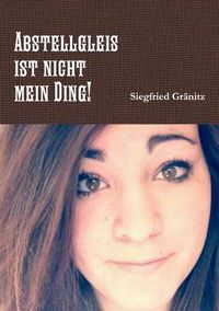 Cover image for Abstellgleis Ist Nicht Mein Ding!