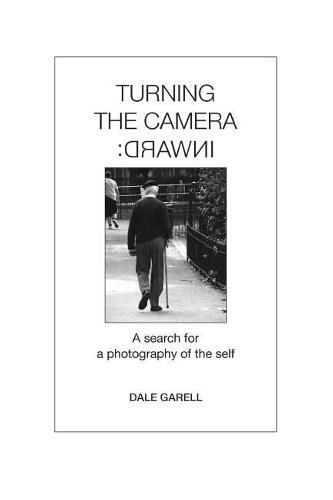 Cover image for Turning the Camera Inward: A Search for a Photography of the Self