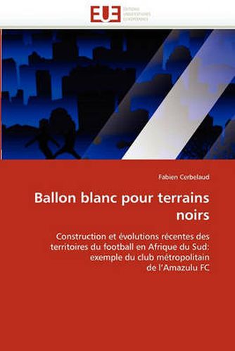 Cover image for Ballon Blanc Pour Terrains Noirs