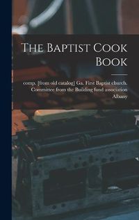 Cover image for The Baptist Cook Book