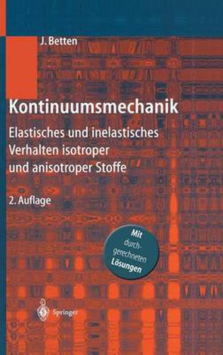 Cover image for Kontinuumsmechanik: Elastisches und inelastisches Verhalten isotroper und anisotroper Stoffe