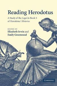 Cover image for Reading Herodotus: A Study of the Logoi in Book 5 of Herodotus' Histories