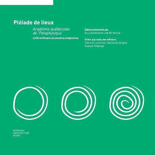Cover image for Pleiade de lieux: 0,025 millenaire de solutions imaginaires