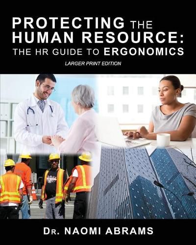 Cover image for Protecting the Human Resource: The HR Guide to Ergonomics