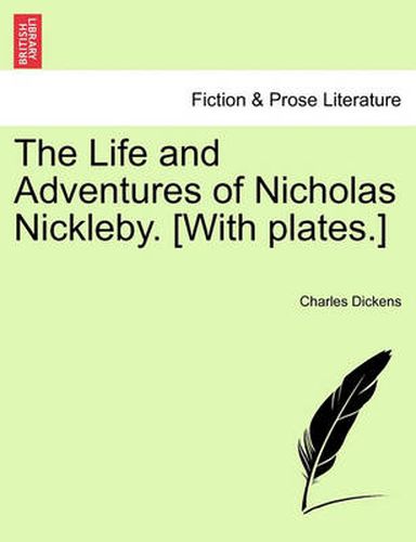 Cover image for The Life and Adventures of Nicholas Nickleby. [With Plates.]