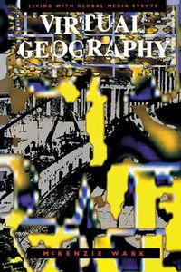 Cover image for Virtual Geography: Living with Global Media Events