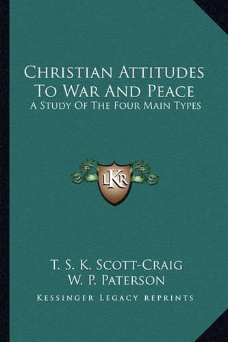 Christian Attitudes to War and Peace: A Study of the Four Main Types