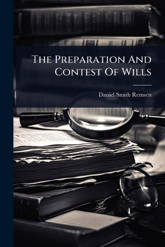 Cover image for The Preparation And Contest Of Wills