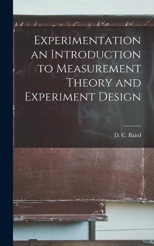 Experimentation an Introduction to Measurement Theory and Experiment Design