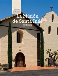 Cover image for La Mision de Santa Ines (Discovering Mission Santa Ines)