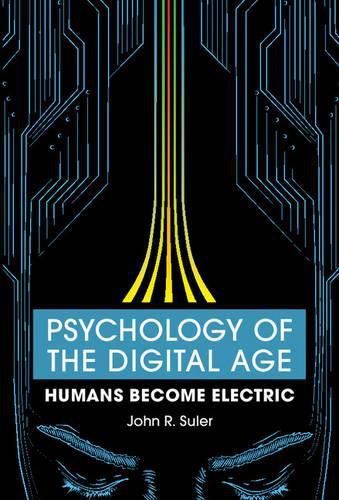 Cover image for Psychology of the Digital Age: Humans Become Electric
