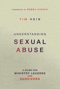 Cover image for Understanding Sexual Abuse: A Guide for Ministry Leaders and Survivors