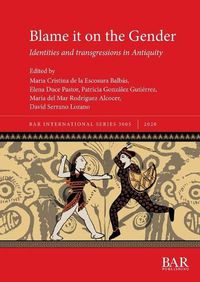 Cover image for Blame it on the Gender: Identities and transgressions in Antiquity