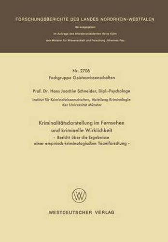 Cover image for Kriminalitatsdarstellung Im Fernsehen Und Kriminelle Wirklichkeit: Bericht UEber Die Ergebnisse Einer Empirisch-Kriminologischen Teamforschung