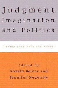 Cover image for Judgment, Imagination, and Politics: Themes from Kant and Arendt