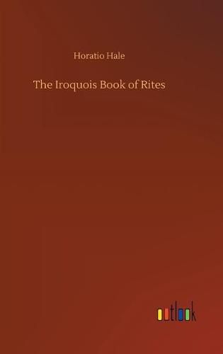 The Iroquois Book of Rites